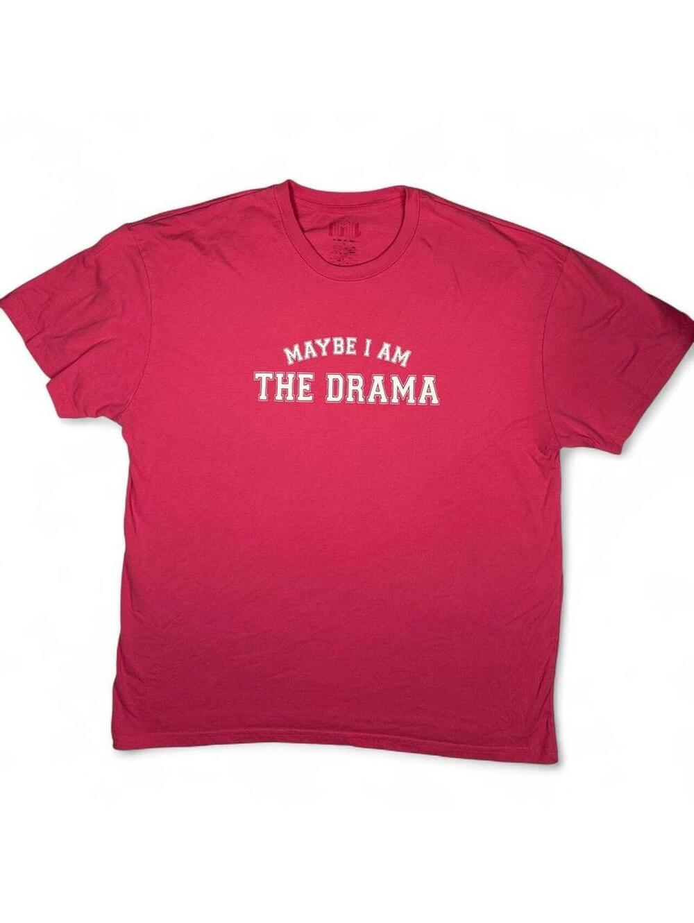 Pink Graphic T-Shirt with 'Maybe I Am The Drama' Print